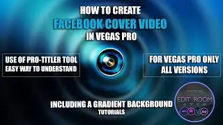 How To Create FACEBOOK COVER VIDEO (WITH TEXT) In Vegas Pro | Vegas Pro Tutorials | Edit Room