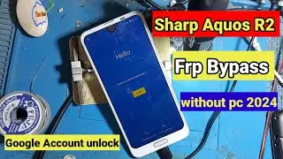 Sharp aquos R2 frp bypass  without pc easy way 2024 | Aquos r2 Frp Google account unlock