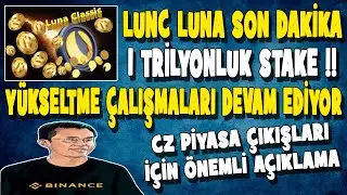LUNC 1 TRİLYONLUK STAKE YÜKSETME ÇALIŞMALARI - CZ PİYASA ÇIKIŞ AÇIKLAMASI 