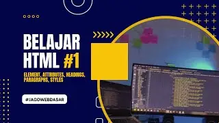 Belajar HTML #1 - Elements, Attributes, Headings, Paragraphs dan Styles