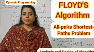 Lec35 : Floyd's Algorithm- All-Pairs Shortest- Paths Problem