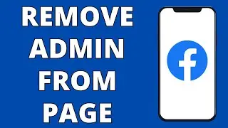 How To Remove Admin From Facebook Page | Easy & Quick