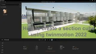 how to create a section cube using twinmotion 2022