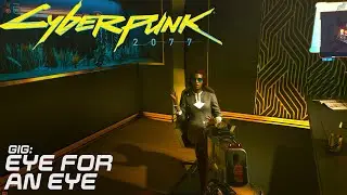 Cyberpunk 2077 - Eye For An Eye | Gig