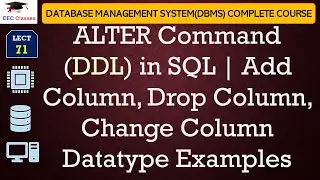 L71: ALTER Command (DDL) in SQL | Add Column, Drop Column, Change Column Datatype Examples