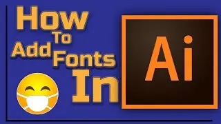 How to Install or Add fonts to Adobe Illustrator 2020/2019/all versions | Full Installation guide