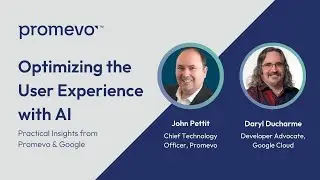 Optimizing the User Experience with AI: Practical Insights from Promevo & Google