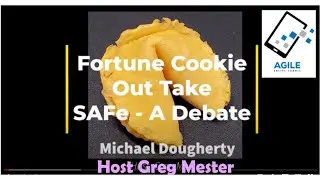 SAFe Debate Fortune Cookie Out take from Agile Online Summit 2021