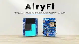 Getting Started with AiryFi (Air Quality Monitoring Based on ESP8266-12E)