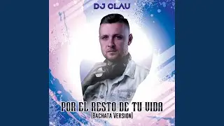 Por el Resto de Tu Vida (Bachata Version)
