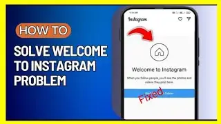 Instagram Welcome Message / How To Remove Welcome To Instagram