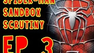 Spider-man Sandbox Scrutiny Ep 3: Spider-man 3