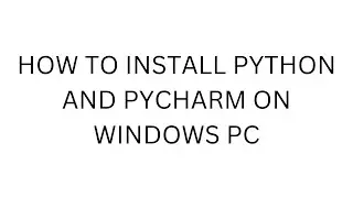 How To Install Python and PyCharm on Windows PC