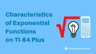 Characteristics of Exponential Functions on the TI-84 Plus Graphing Calculator