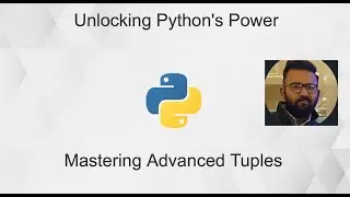 Unlocking Python’s Power: Master Advanced Tuples