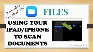 USING YOUR IPAD/IPHONE TO SCAN DOCUMENTS...NO NEED TO DOWNLOAD APP....