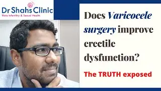 Does varicocele surgery improve erectile dysfunction ? The SHOCKING Truth