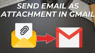 How to send email as attachment in Gmail || Forward email as attachments