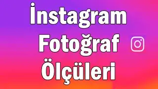 İnstagram Fotoğraf Ölçüleri
