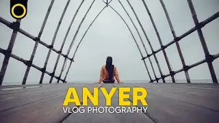 ANYER vlog photography | travel & landscape photography