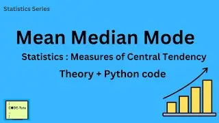 Mean, Median, Mode | Measure of Central Tendency | using python