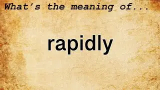 Rapidly Meaning | Definition of Rapidly