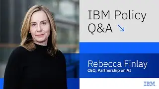 IBM Policy Q&A - with Rebecca Finlay, CEO, Partnership on AI