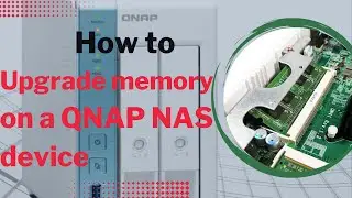 How To Upgrade RAM in QNAP NAS