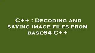 C++ : Decoding and saving image files from base64 C++