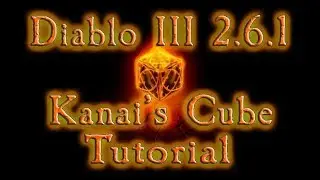 Diablo 3 Kanai's Cube Tutorial/Beginners Guide