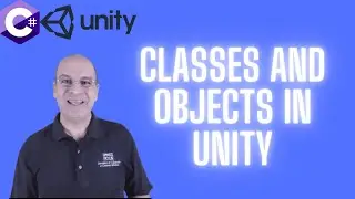 17-Classes and Objects in Unity | C# Programming for Unity  | C# Tutorials For Beginners