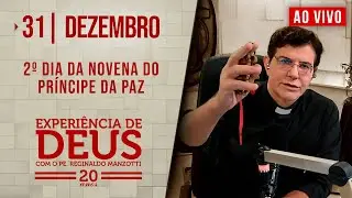 EXPERIÊNCIA DE DEUS | 31/12/24 | 2° DIA DA NOVENA DO PRÍNCIPE DA PAZ