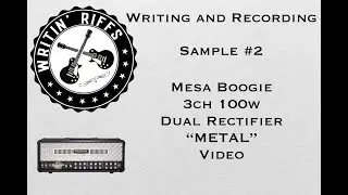 WRITIN' RIFFS Episode 2: Mesa Boogie 3ch 100w Dual Rectifier METAL Sample 2