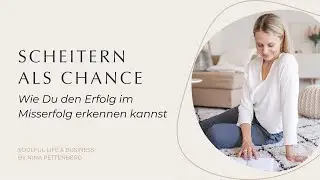 Scheitern als Chance – Wie Du den Erfolg im Misserfolg erkennen kannst
