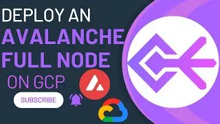 How To Deploy An Avalanche Full Node on GCP
