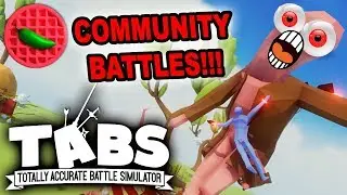 TABS COMMUNITY BATTLES! -- Totally Accurate Battle Simulator Open Alpha *Formerly Closed* Part #4