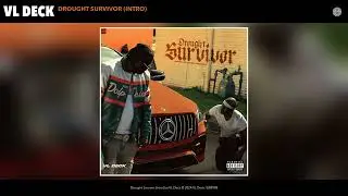 VL Deck - Drought Survivor (Intro) (Official Audio)