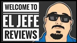 WELCOME TO EL JEFE REVIEWS! (2017)