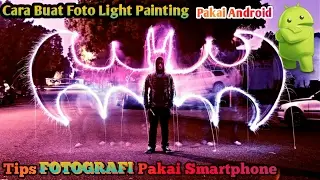 Tips Xiaomi | Cara Buat Foto Light Painting di Kamera Manual