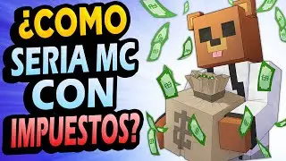 ¿Qué Pasaría Sí en Minecraft se pagaran IMPUESTOS?