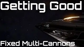 Elite Dangerous: Getting Good - Learning Fixed Multi-Cannons
