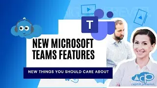 New Microsoft Teams Features you Should Care About!