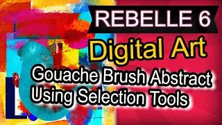 Uncover The Art of Painting With REBELLE 6 Gouache Brushes - See What Selection Tools Can Do!
