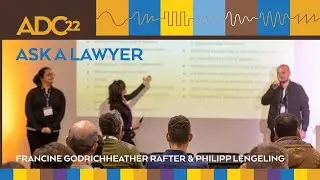 Ask A Lawyer: Audio Legal Problems - Heather Rafter, Francine Godrich & Philipp Lengeling - ADC22