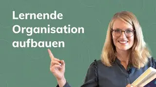 Lernende Organisation: So bleibst du zukunftsfähig in 5 Schritten