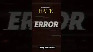 Programmer Hate Error| 