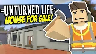 HOUSE FOR SALE - Unturned Life Roleplay #177