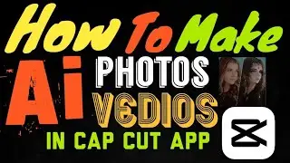 How to make 🤔😲AI PHOTOS👻 and VIDEOS in Cap cut🔥