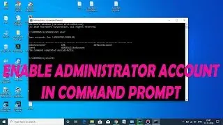 How to Enable Administrator Account in Command Prompt.
