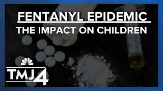 Fentanyl epidemic impacting children in Milwaukee, nationwide